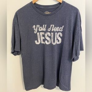 Y’all Need Jesus T-Shirt